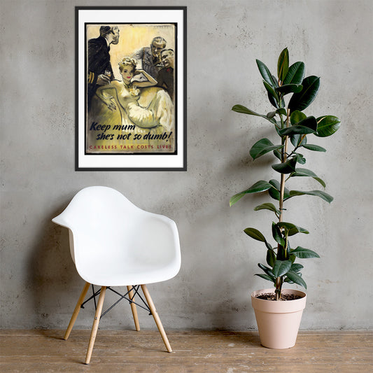Keep mum, she's not so Dumb! Careless Talk Costs Lives, vintage war poster, framed (inches)