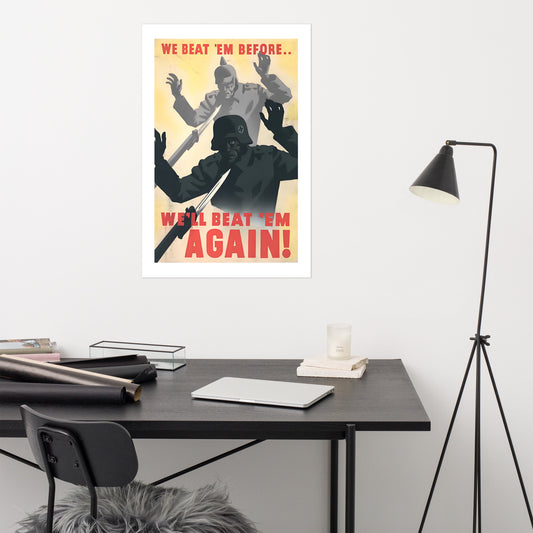 We Beat 'Em Before, We'll Beat 'Em Again, vintage British war poster (inches)